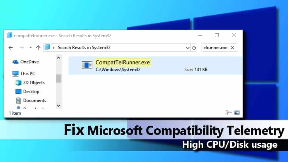 Microsoft Compatibility Telemetry service collects data and sends it to Microsoft via CompatTelRunner.exe