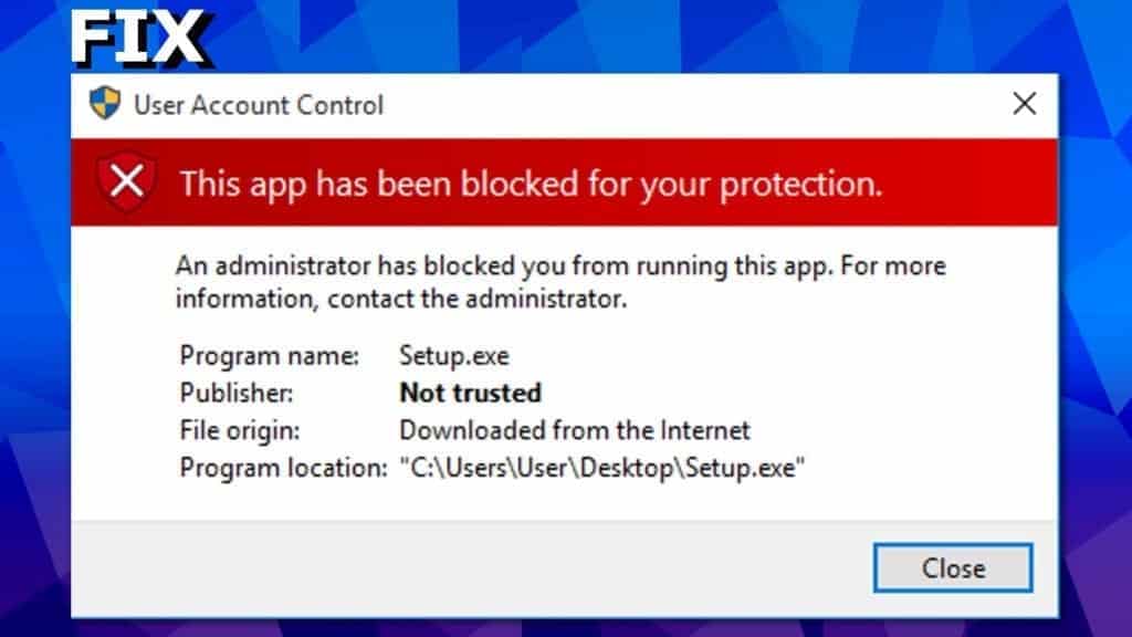 Fix This app has been blocked for your protection on Windows 10