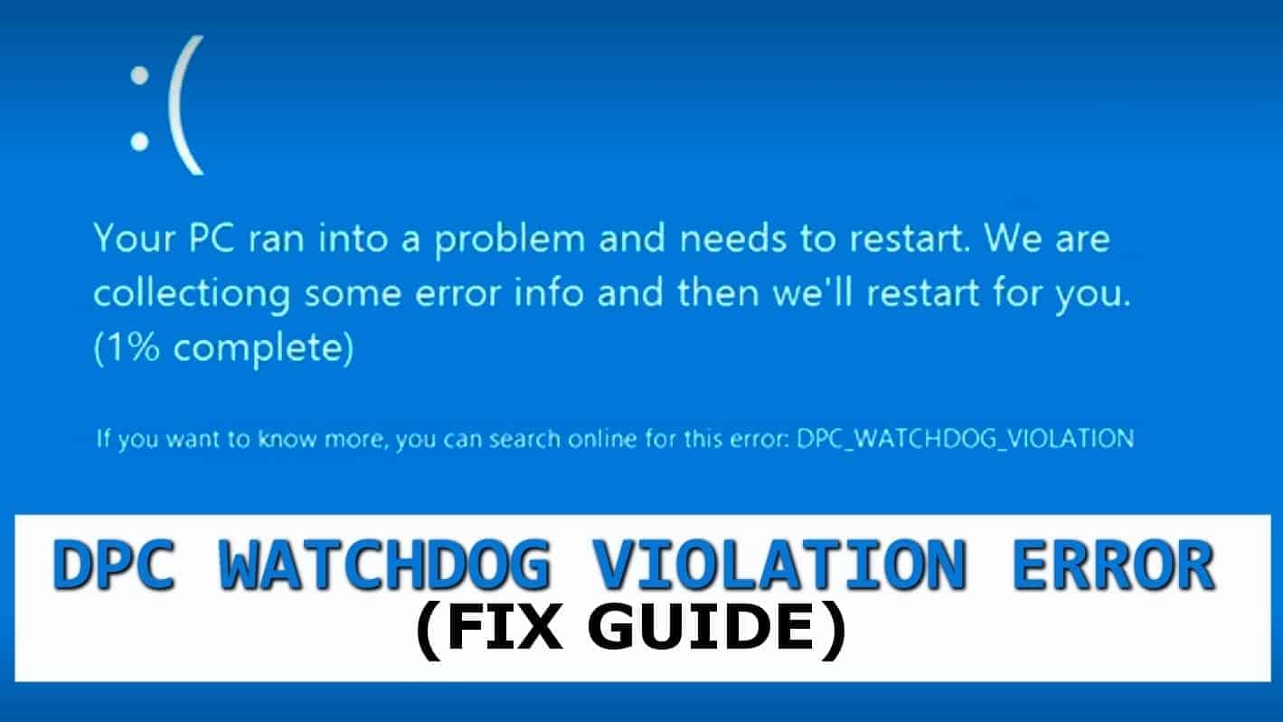 Fix Dpc Watchdog Violation Error On Windows 10 Geek S Advice