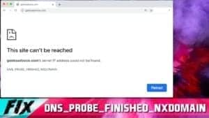 easy ways to fix dns_probe_finished_nxdomain error on windows, mac, android, chromebook