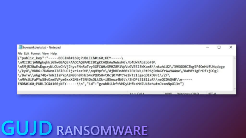 gujd ransomware saves encryption key and victim's personal ID in a file called bowsakkdestx.txt