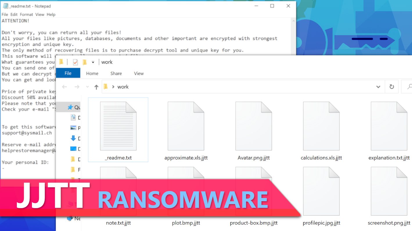 remove JJTT ransomware virus and learn how to decrypt or repair your files (free guide)